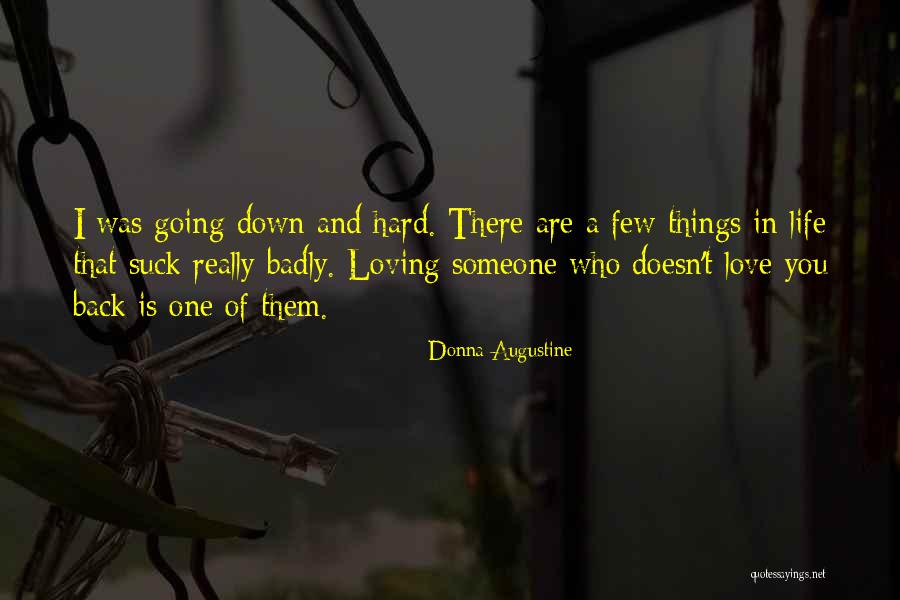 Badly Love Quotes By Donna Augustine Badly Love Quotes By Donna Augustine