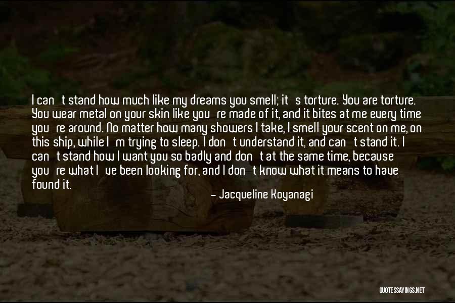 Badly Love Quotes By Jacqueline Koyanagi Badly Love Quotes By Jacqueline Koyanagi