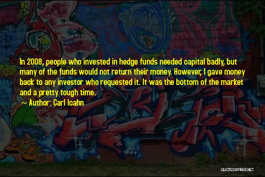 Badly Needed Quotes By Carl Icahn