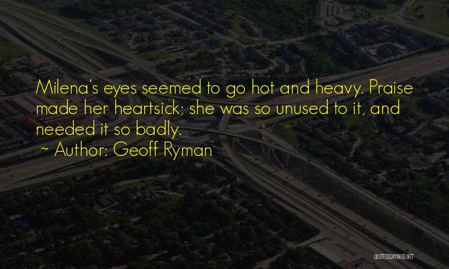 Badly Needed Quotes By Geoff Ryman