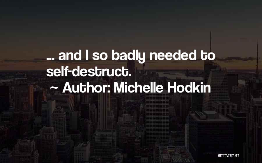 Badly Needed Quotes By Michelle Hodkin