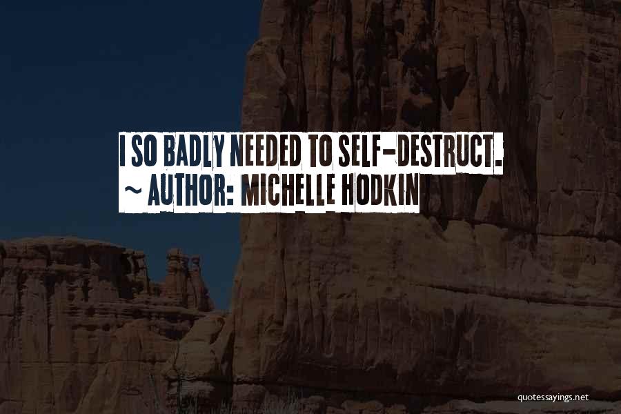 Badly Needed Quotes By Michelle Hodkin