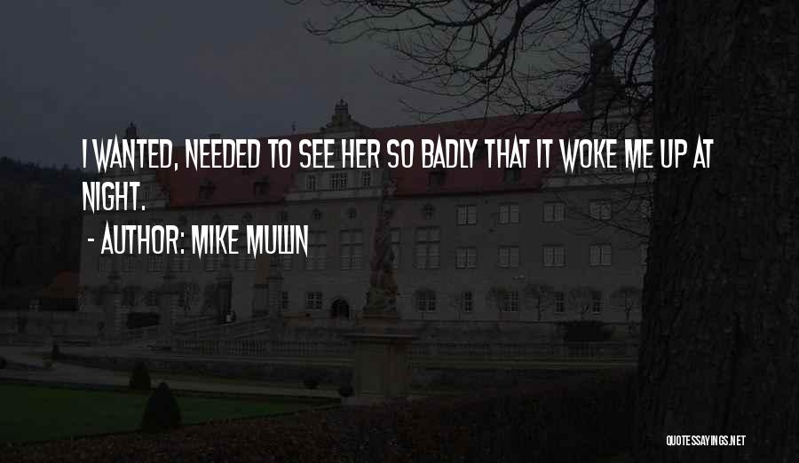Badly Needed Quotes By Mike Mullin