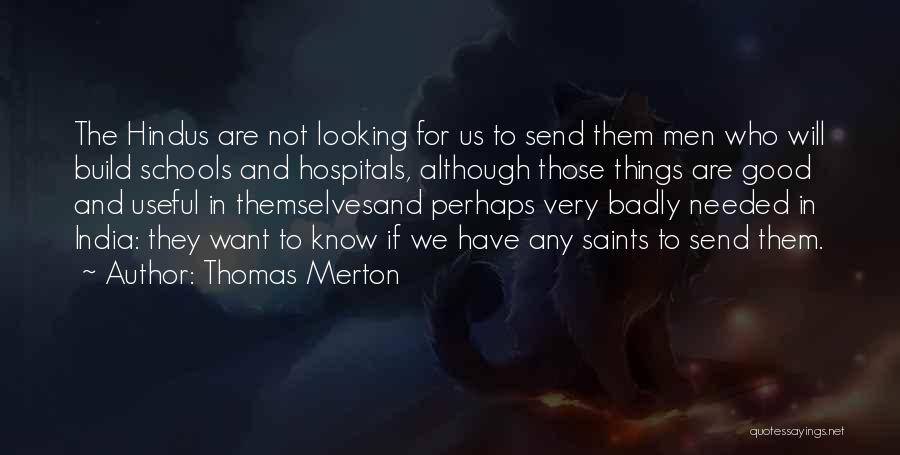 Badly Needed Quotes By Thomas Merton