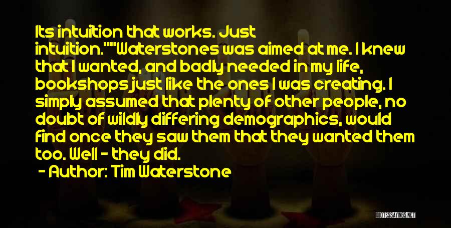 Badly Needed Quotes By Tim Waterstone