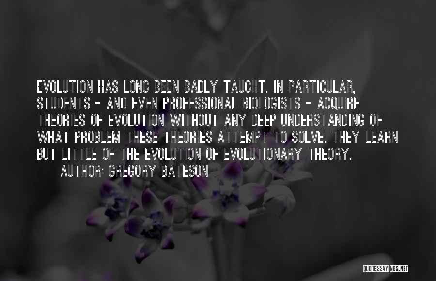 Badly Quotes By Gregory Bateson