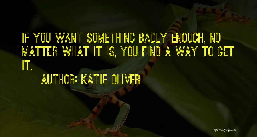 Badly Quotes By Katie Oliver