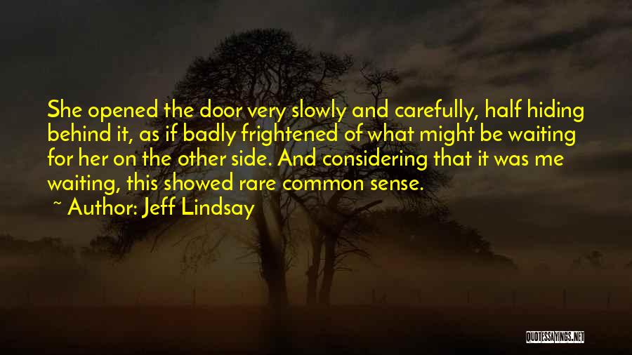 Badly Waiting Quotes By Jeff Lindsay