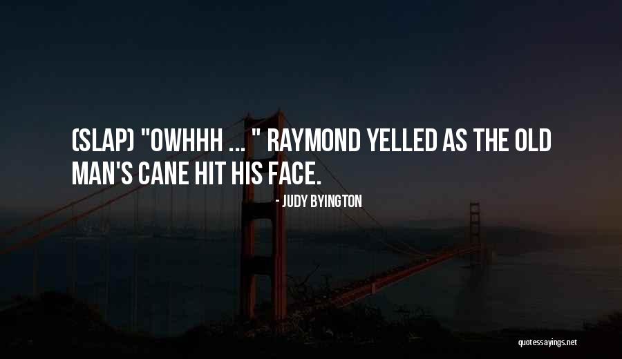 Badly Written Quotes By Judy Byington Badly Written Quotes By Judy Byington