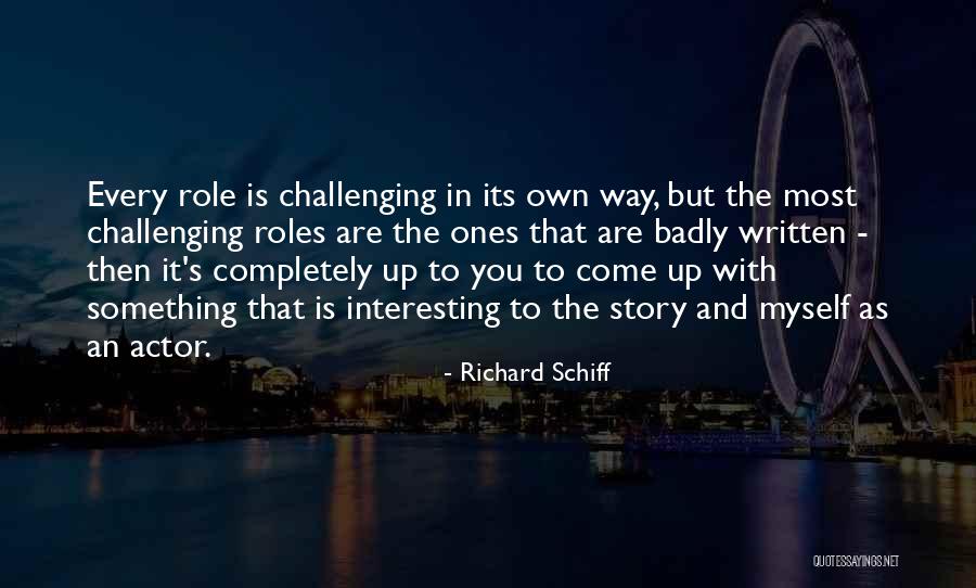 Badly Written Quotes By Richard Schiff Badly Written Quotes By Richard Schiff
