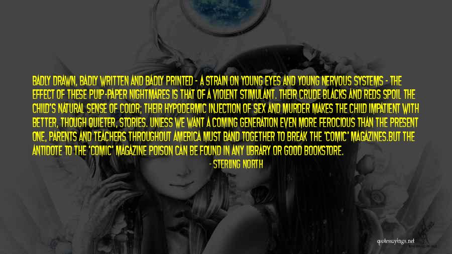 Badly Written Quotes By Sterling North Badly Written Quotes By Sterling North