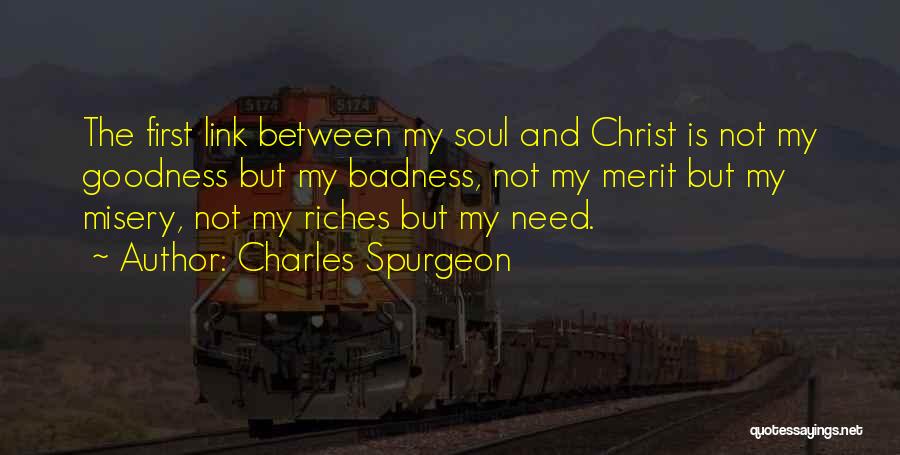 Badness And Goodness Quotes By Charles Spurgeon