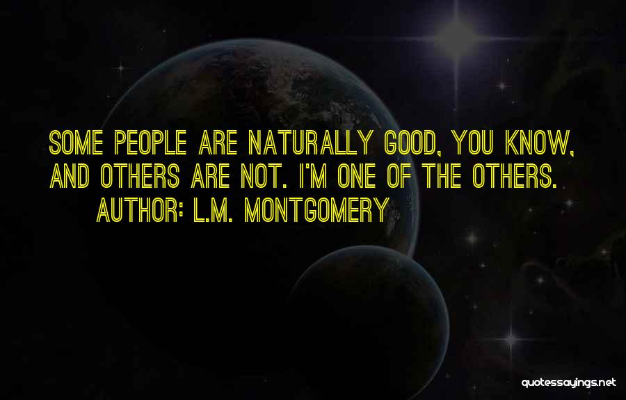 Badness And Goodness Quotes By L.M. Montgomery