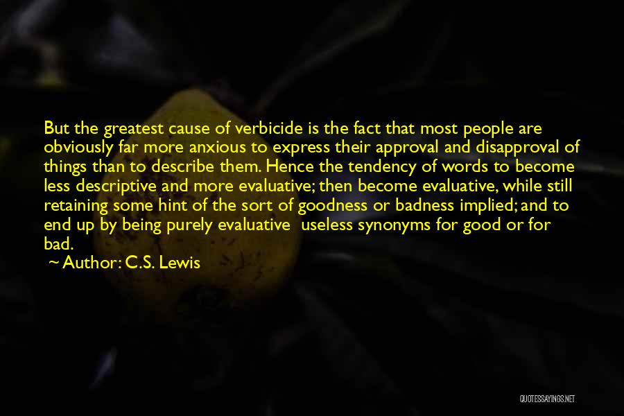 Badness Quotes By C.S. Lewis