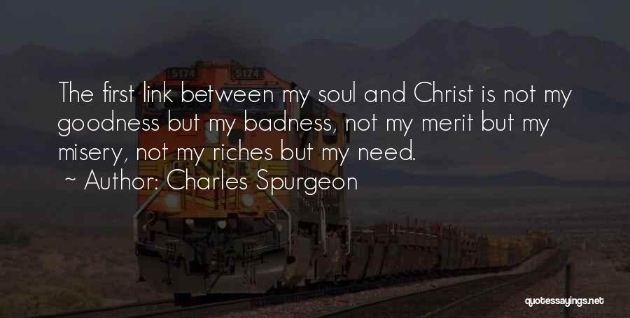Badness Quotes By Charles Spurgeon