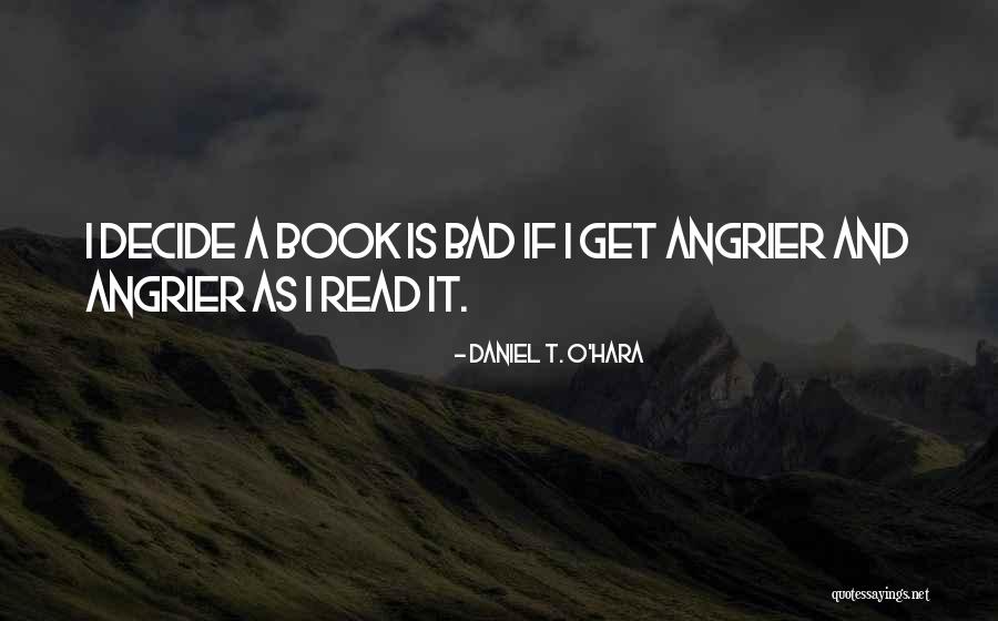Badness Quotes By Daniel T. O'Hara Badness Quotes By Daniel T. O'Hara