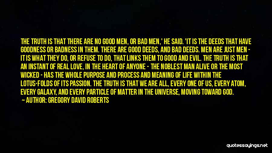 Badness Quotes By Gregory David Roberts