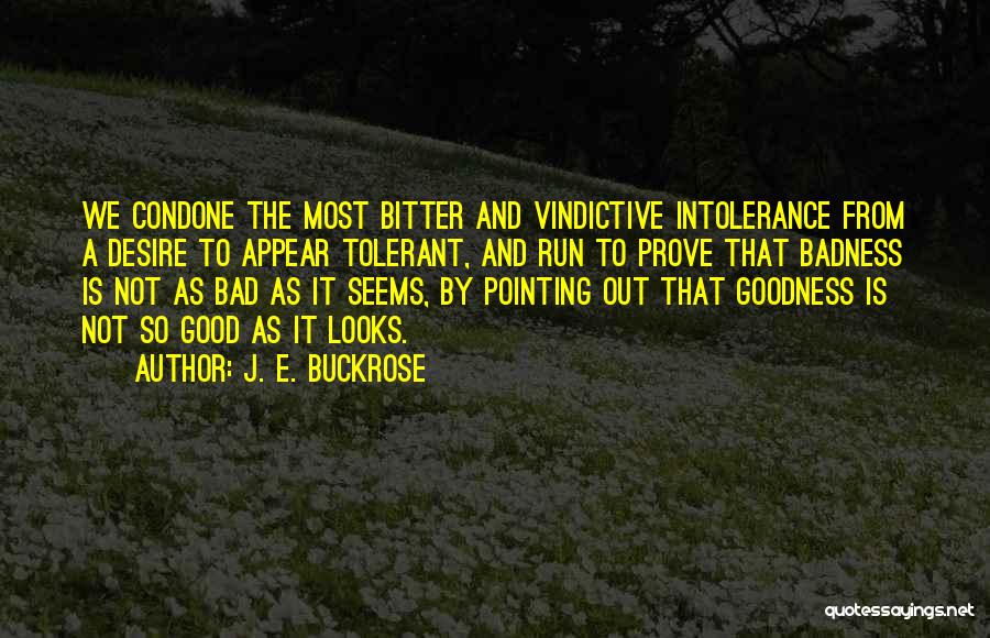 Badness Quotes By J. E. Buckrose