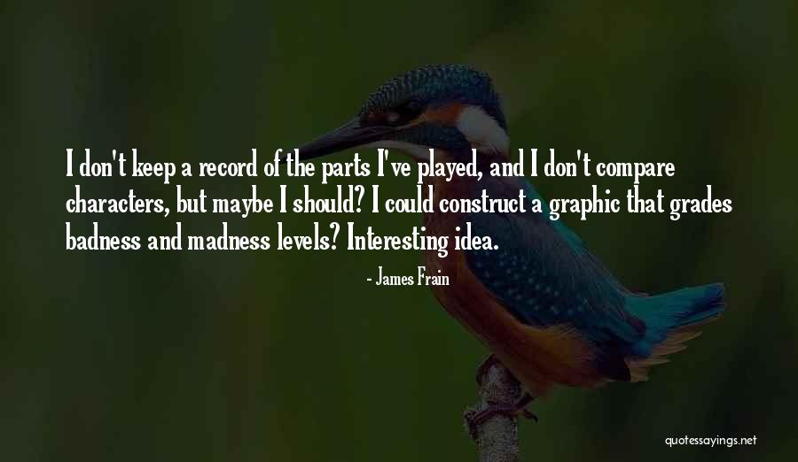 Badness Quotes By James Frain Badness Quotes By James Frain