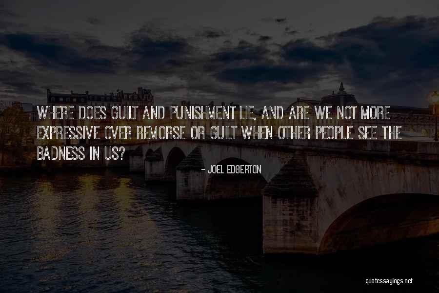 Badness Quotes By Joel Edgerton Badness Quotes By Joel Edgerton