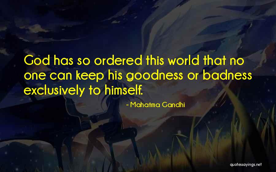 Badness Quotes By Mahatma Gandhi