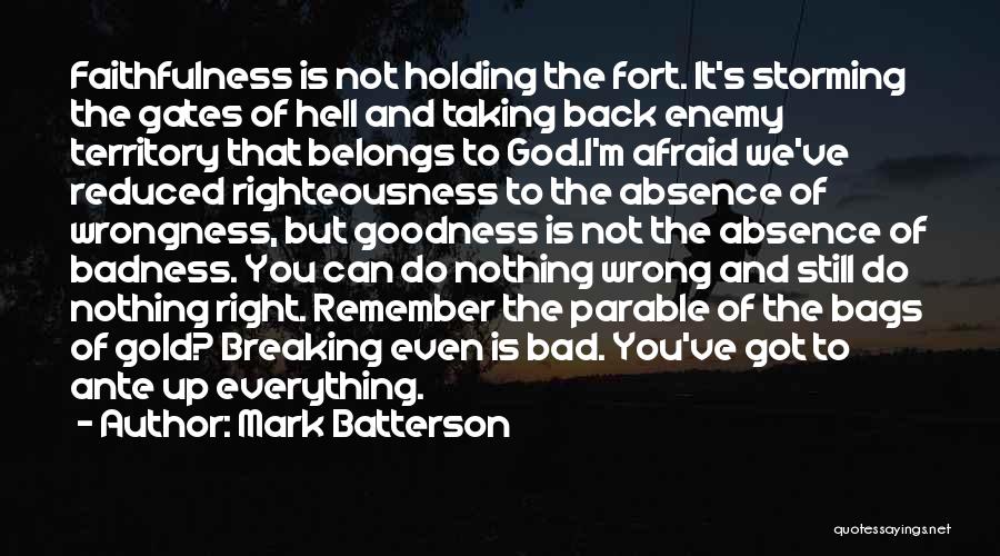 Badness Quotes By Mark Batterson