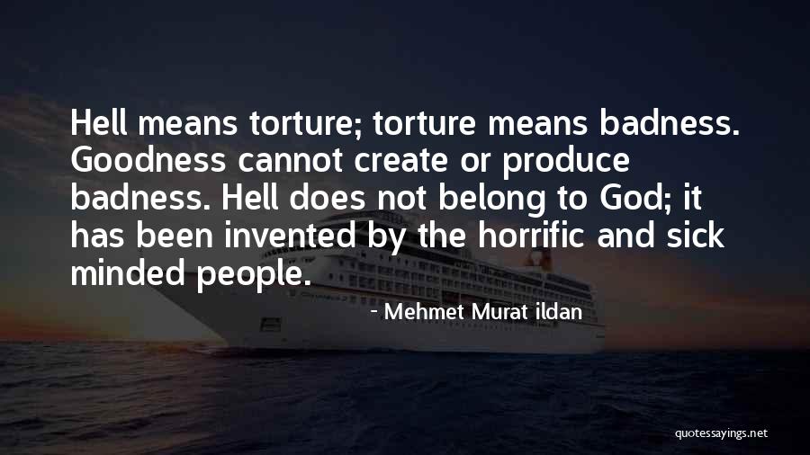 Badness Quotes By Mehmet Murat Ildan Badness Quotes By Mehmet Murat Ildan