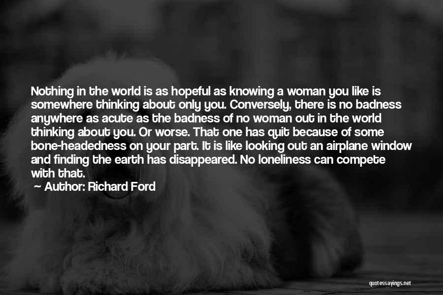 Badness Quotes By Richard Ford