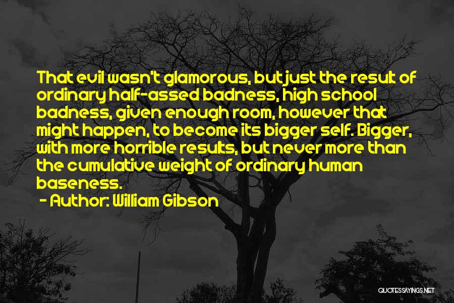 Badness Quotes By William Gibson