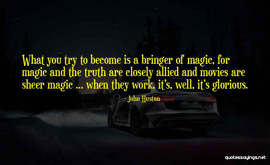 Badreya Quotes By John Huston Badreya Quotes By John Huston