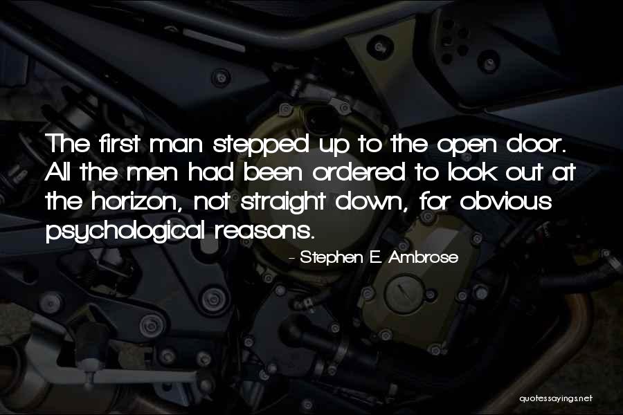 Baduan Quotes By Stephen E. Ambrose Baduan Quotes By Stephen E. Ambrose