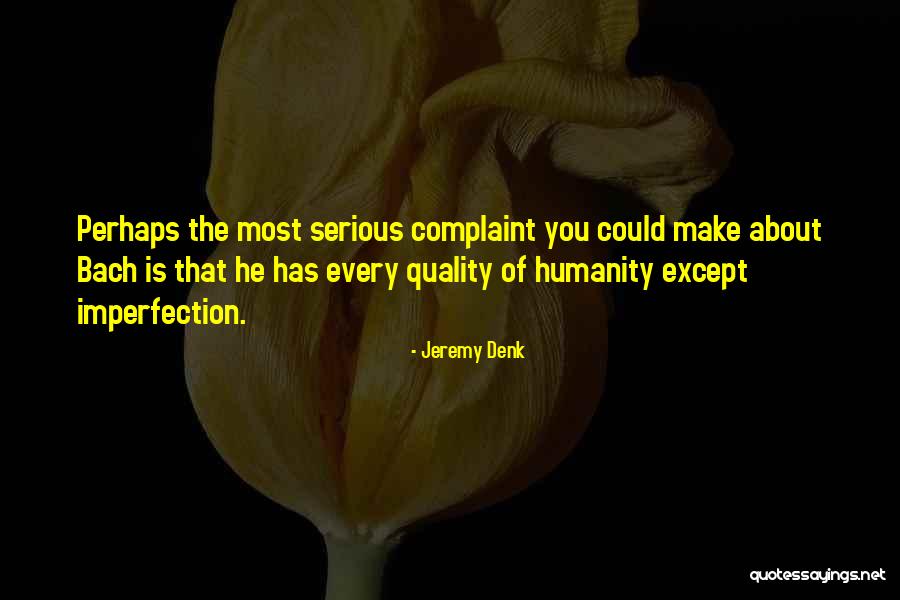 Badura Flower Quotes By Jeremy Denk Badura Flower Quotes By Jeremy Denk
