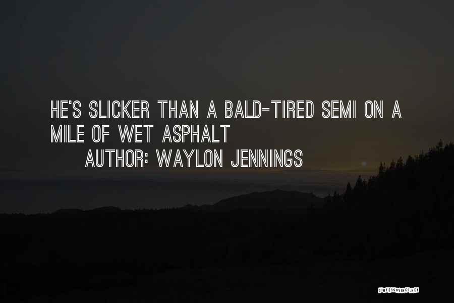 Badzak Quotes By Waylon Jennings