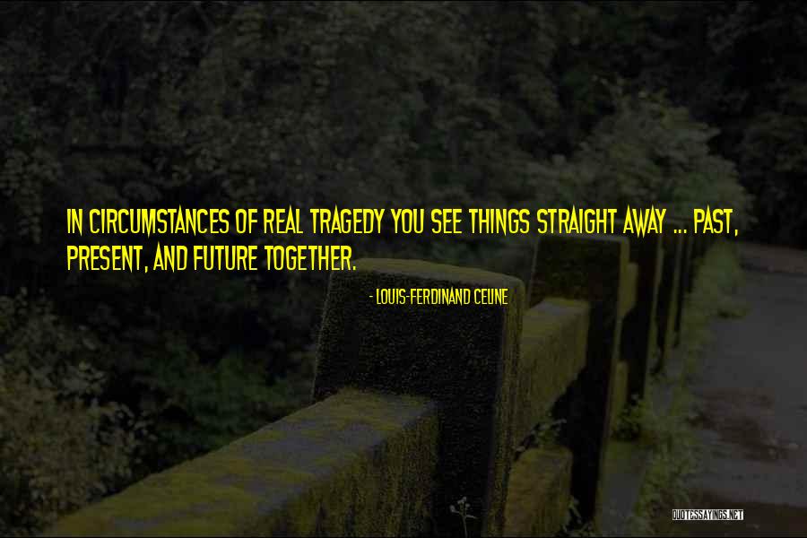 Baelen Verleyen Quotes By Louis-Ferdinand Celine Baelen Verleyen Quotes By Louis-Ferdinand Celine