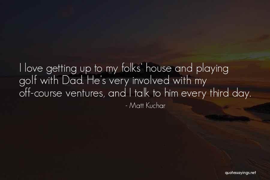 Baertschy Quotes By Matt Kuchar Baertschy Quotes By Matt Kuchar