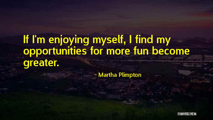 Baeyens Hauk Quotes By Martha Plimpton Baeyens Hauk Quotes By Martha Plimpton