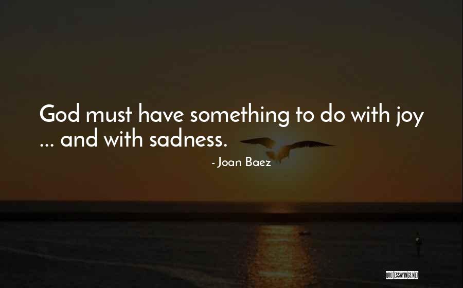 Baez Joan Quotes By Joan Baez Baez Joan Quotes By Joan Baez