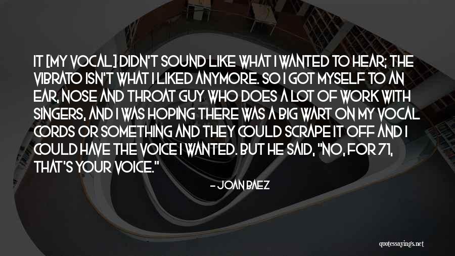 Baez Joan Quotes By Joan Baez Baez Joan Quotes By Joan Baez