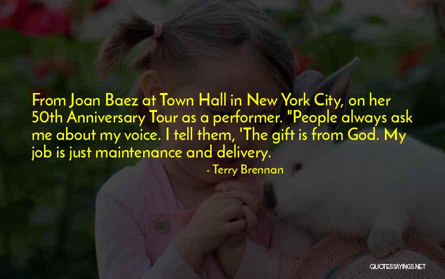 Baez Joan Quotes By Terry Brennan Baez Joan Quotes By Terry Brennan
