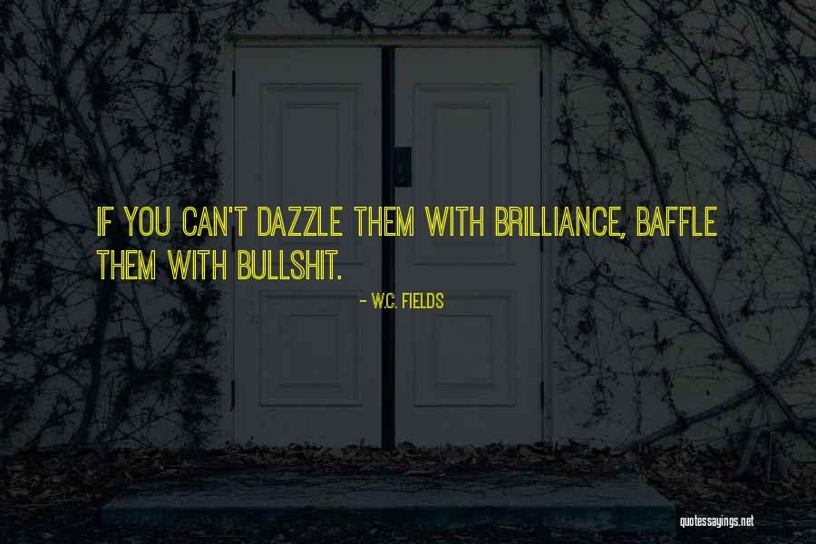 Baffle Them With Bullshit Quotes By W.C. Fields