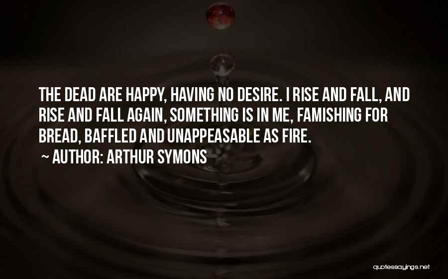 Baffled Quotes By Arthur Symons