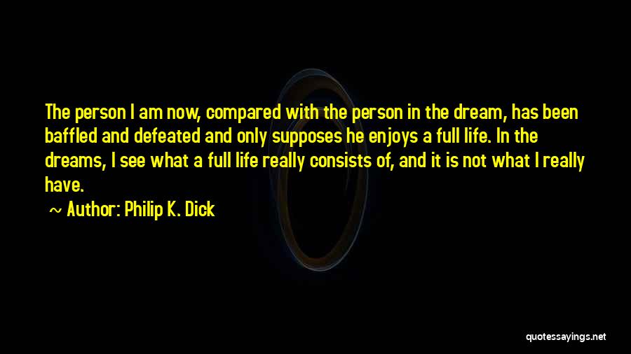 Baffled Quotes By Philip K. Dick