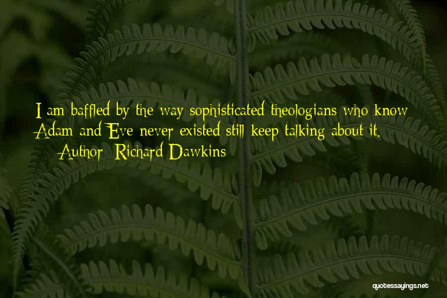 Baffled Quotes By Richard Dawkins