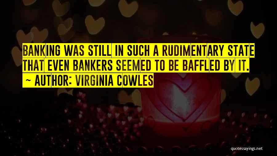 Baffled Quotes By Virginia Cowles