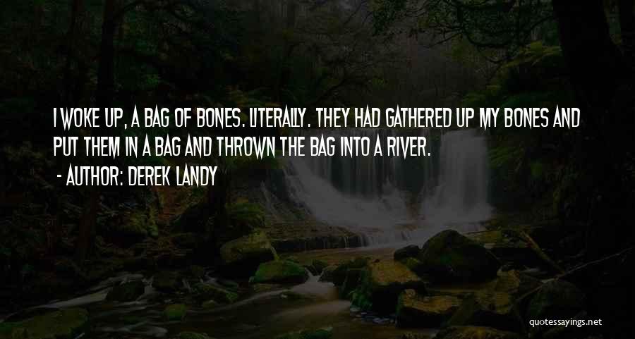 Bag Of Bones Quotes By Derek Landy