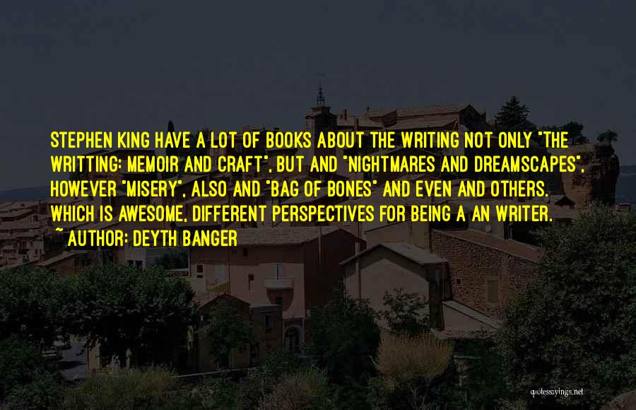 Bag Of Bones Quotes By Deyth Banger