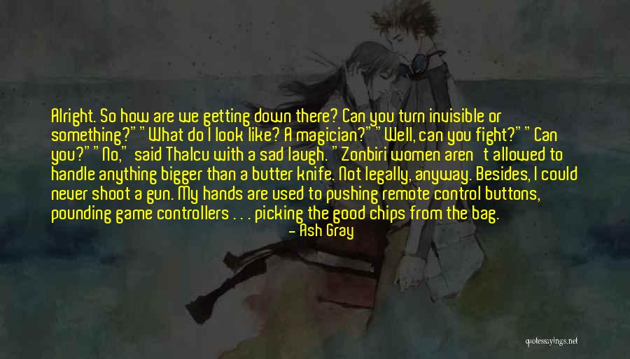 Bag Of Chips Quotes By Ash Gray Bag Of Chips Quotes By Ash Gray