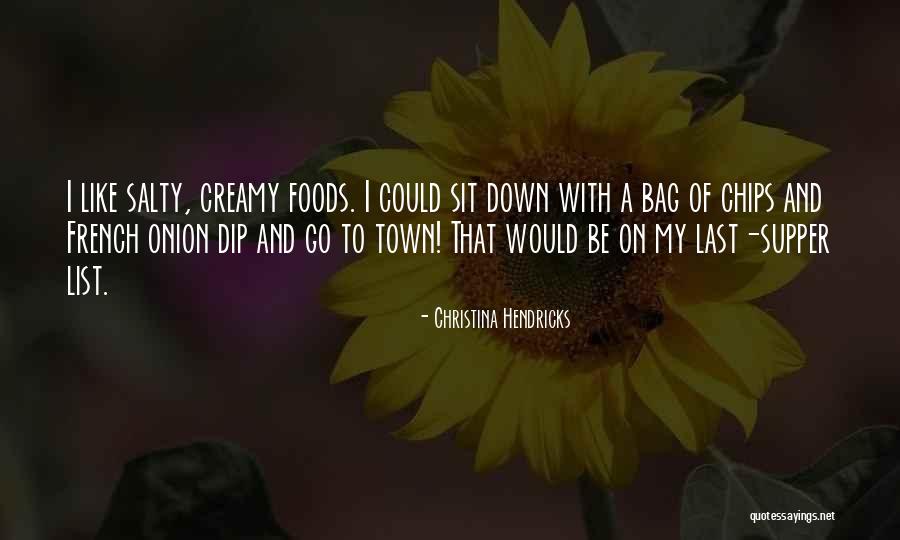 Bag Of Chips Quotes By Christina Hendricks