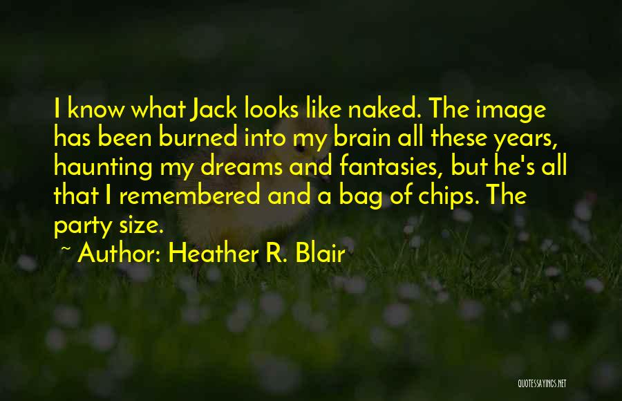 Bag Of Chips Quotes By Heather R. Blair