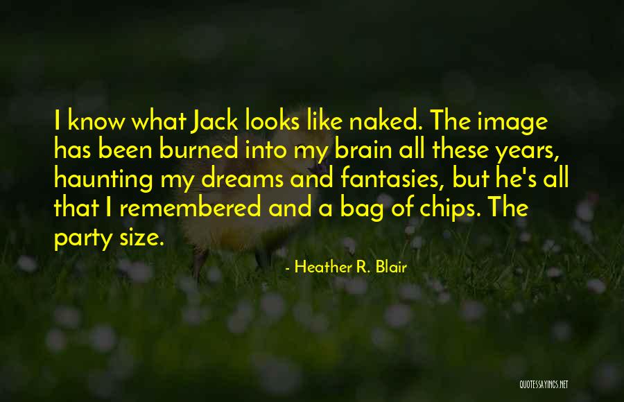 Bag Of Chips Quotes By Heather R. Blair